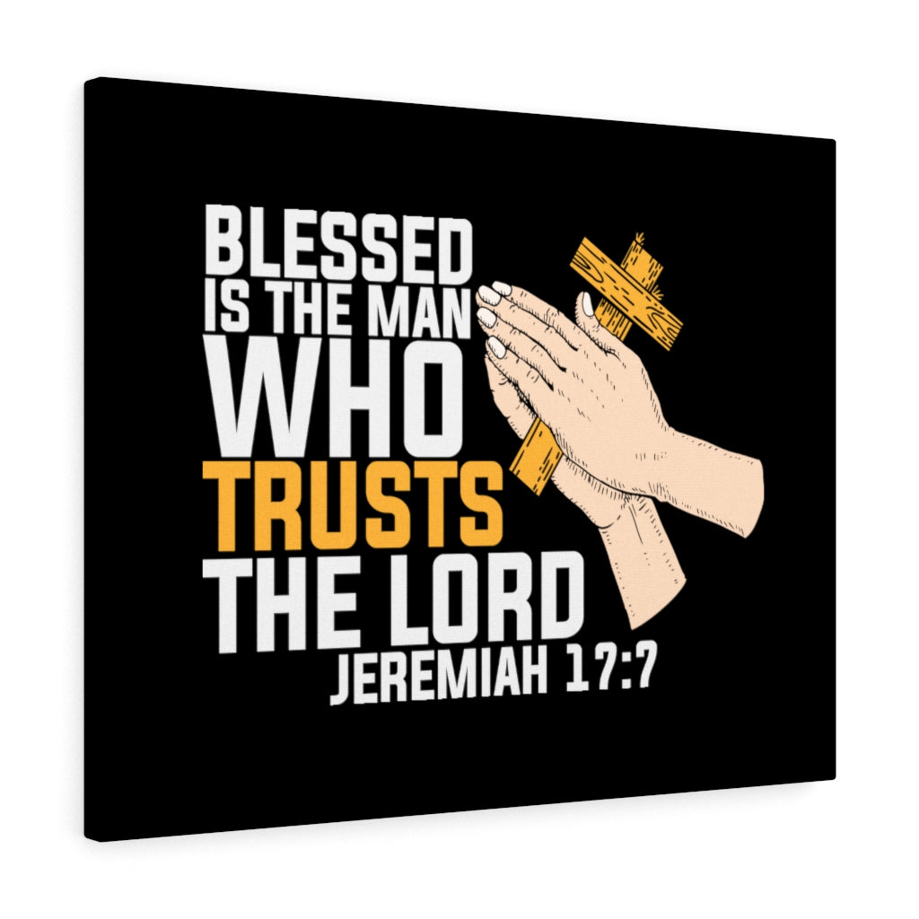 Scripture Walls Blessed Is The Man Jeremiah 17:7 Bible Verse Canvas Christian Wall Art Ready to Hang Unframed-Express Your Love Gifts