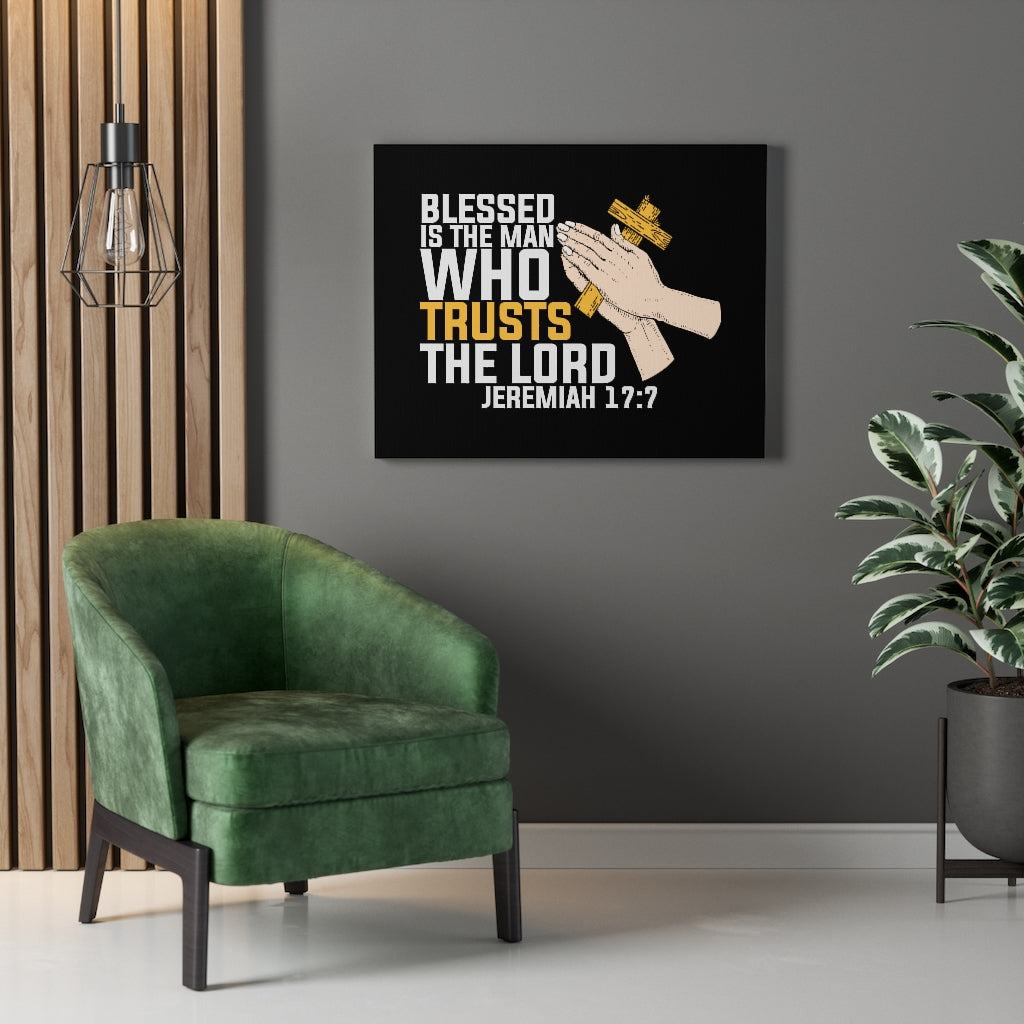 Scripture Walls Blessed Is The Man Jeremiah 17:7 Bible Verse Canvas Christian Wall Art Ready to Hang Unframed-Express Your Love Gifts