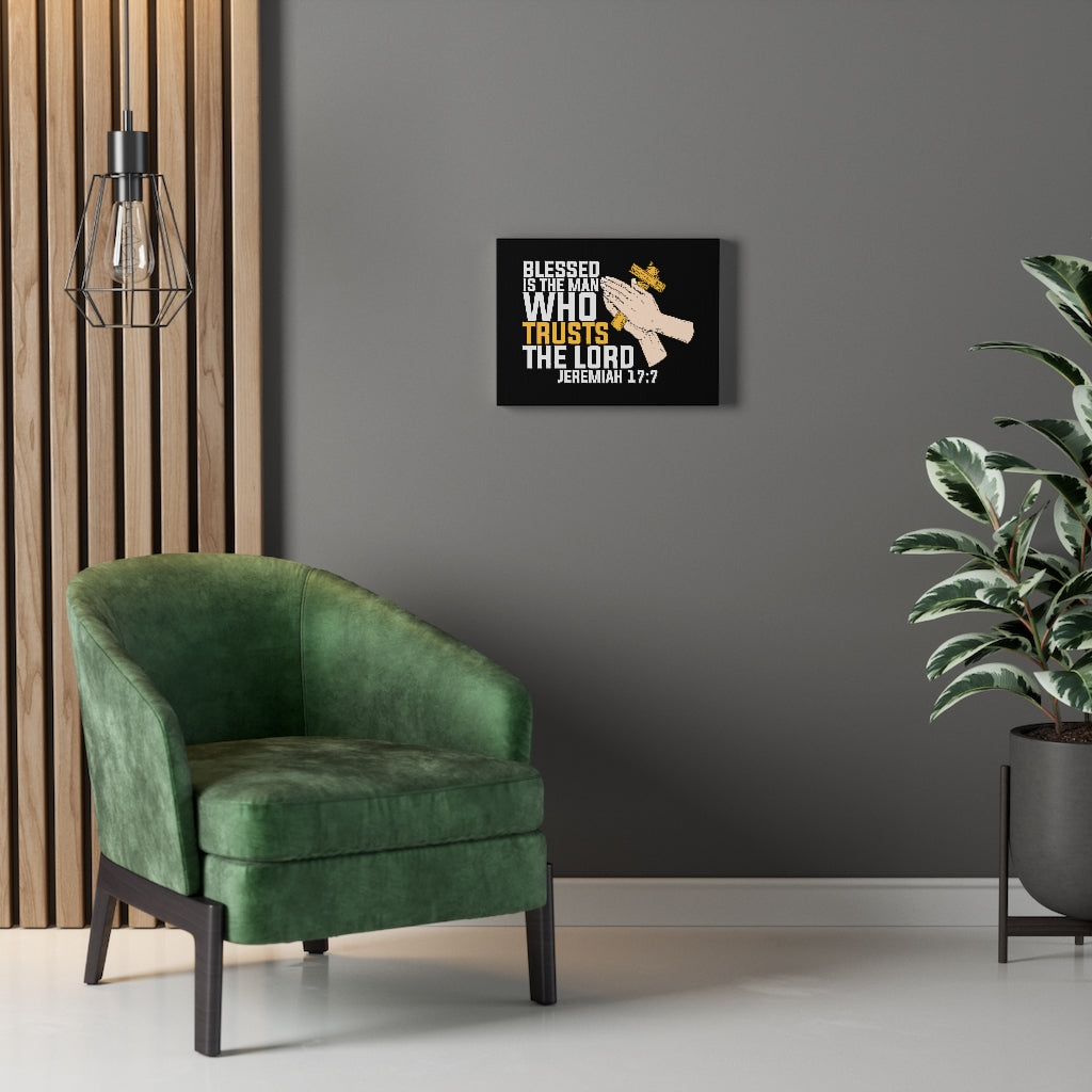 Scripture Walls Blessed Is The Man Jeremiah 17:7 Bible Verse Canvas Christian Wall Art Ready to Hang Unframed-Express Your Love Gifts