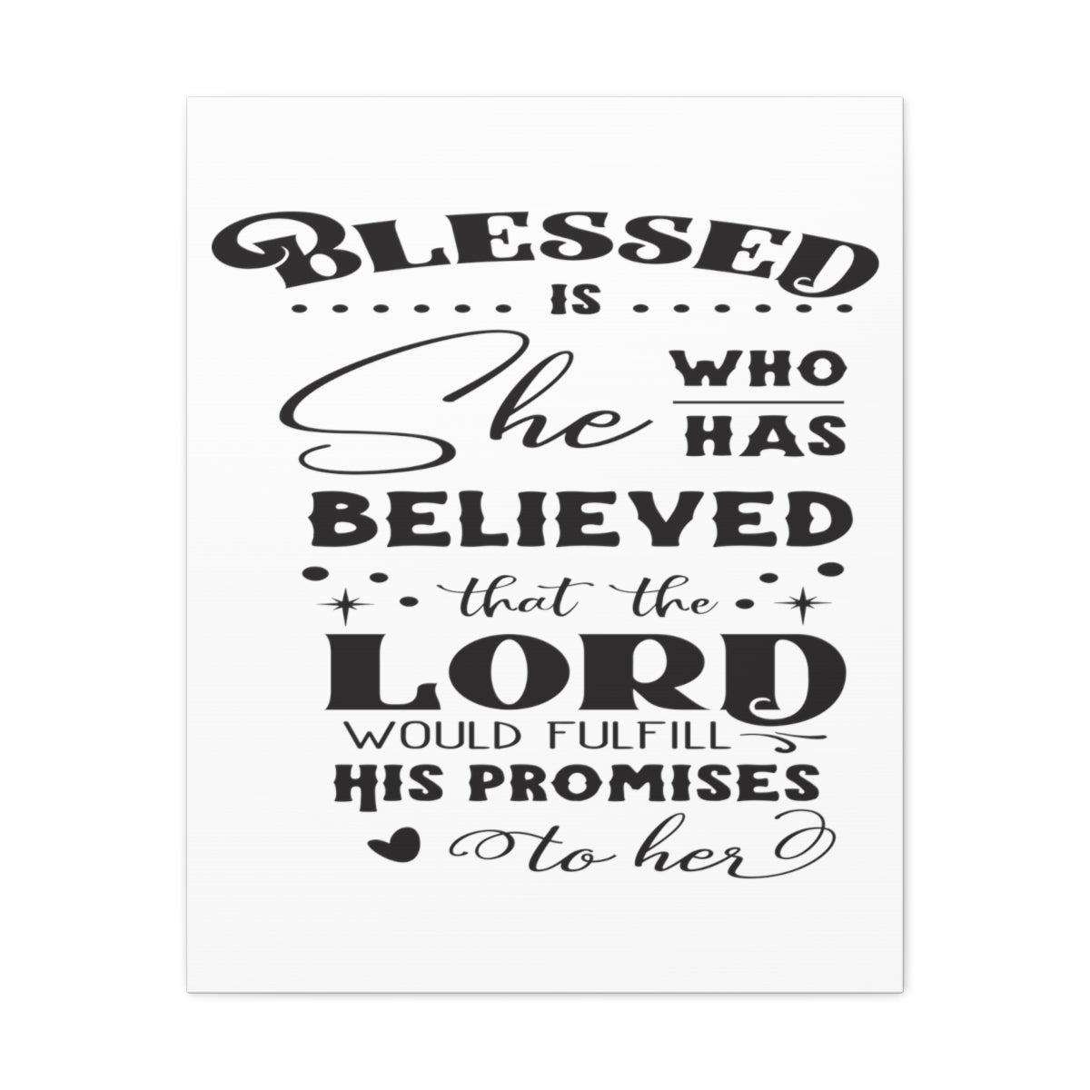 Scripture Walls Blessed Is Who Luke 1:45 Christian Wall Art Print Ready to Hang Unframed-Express Your Love Gifts