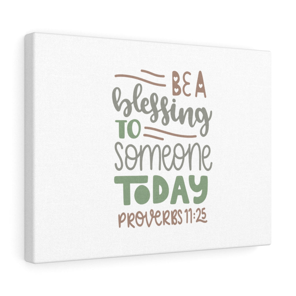 Scripture Walls Blessing To Someone Proverbs 11:25 Bible Verse Canvas Christian Wall Art Ready to Hang Unframed-Express Your Love Gifts