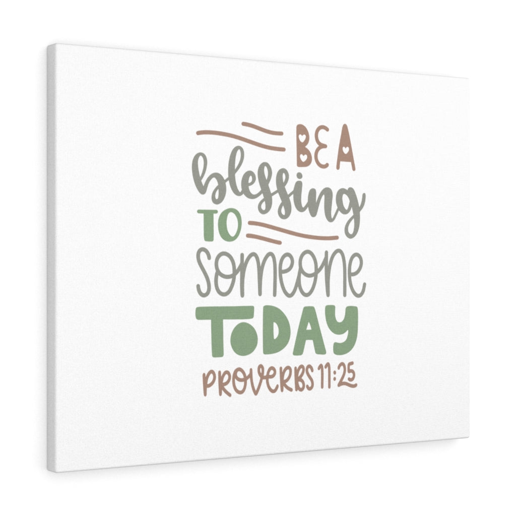 Scripture Walls Blessing To Someone Proverbs 11:25 Bible Verse Canvas Christian Wall Art Ready to Hang Unframed-Express Your Love Gifts