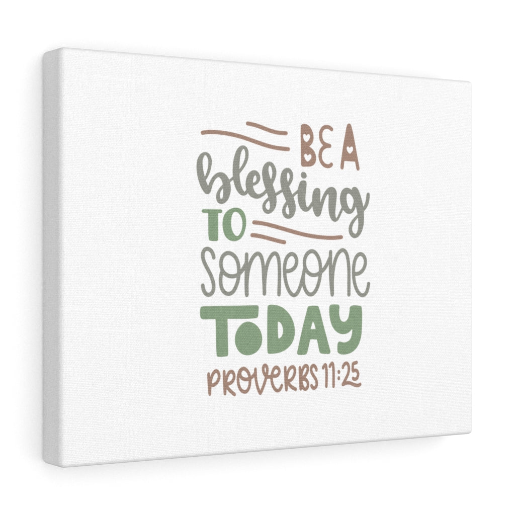 Scripture Walls Blessing To Someone Proverbs 11:25 Bible Verse Canvas Christian Wall Art Ready to Hang Unframed-Express Your Love Gifts