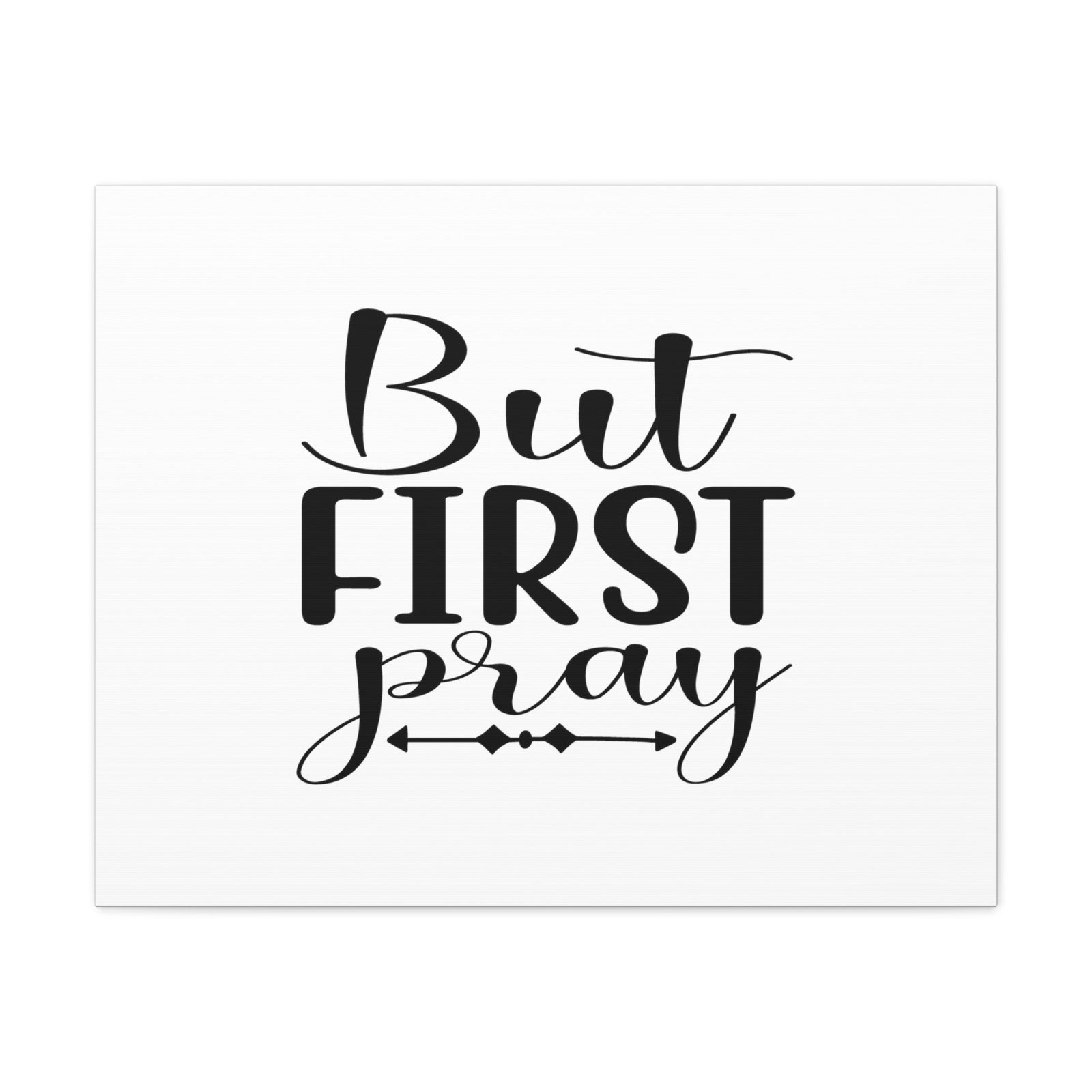 Scripture Walls But First Pray 1 Thessalonians 5:16 Arrow Christian Wall Art Bible Verse Print Ready to Hang Unframed-Express Your Love Gifts