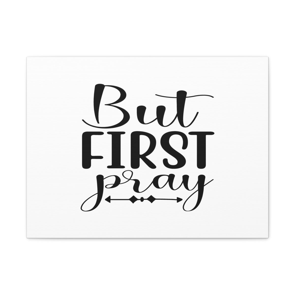 Scripture Walls But First Pray 1 Thessalonians 5:16 Arrow Christian Wall Art Bible Verse Print Ready to Hang Unframed-Express Your Love Gifts