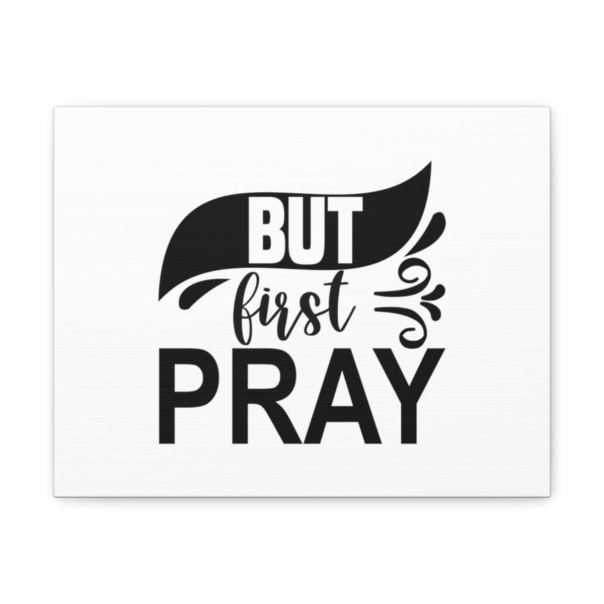 Scripture Walls But First Pray 1 Timothy 2:1 Christian Wall Art Bible Verse Print Ready to Hang Unframed-Express Your Love Gifts