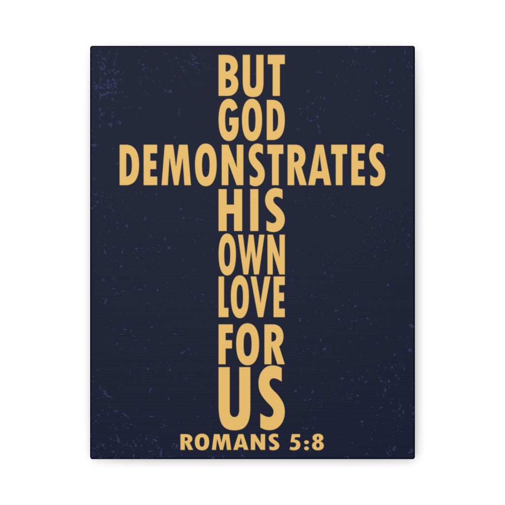Scripture Walls But God Demonstrates His Own Love For Us Romans 5:8 Bible Verse Canvas Christian Wall Art Ready To Hang Unframed-Express Your Love Gifts