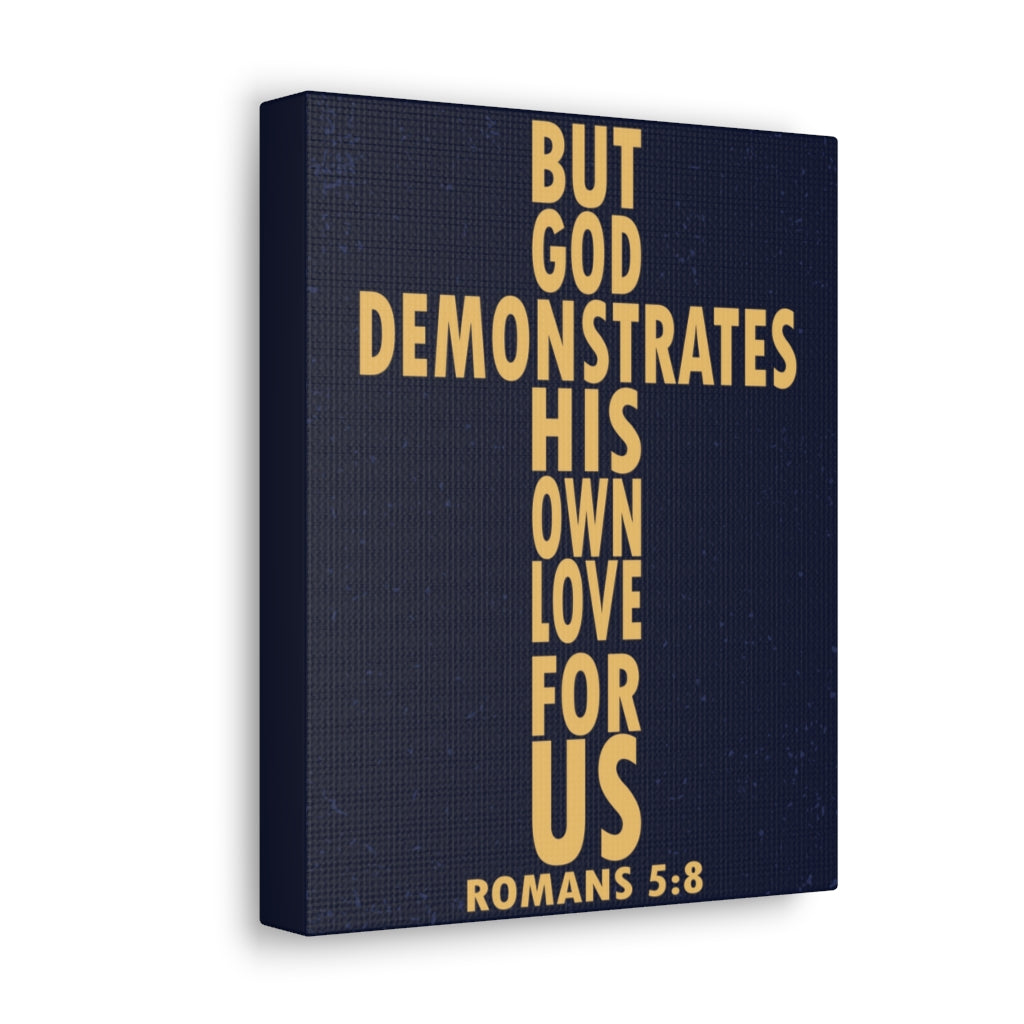 Scripture Walls But God Demonstrates His Own Love For Us Romans 5:8 Bible Verse Canvas Christian Wall Art Ready To Hang Unframed-Express Your Love Gifts