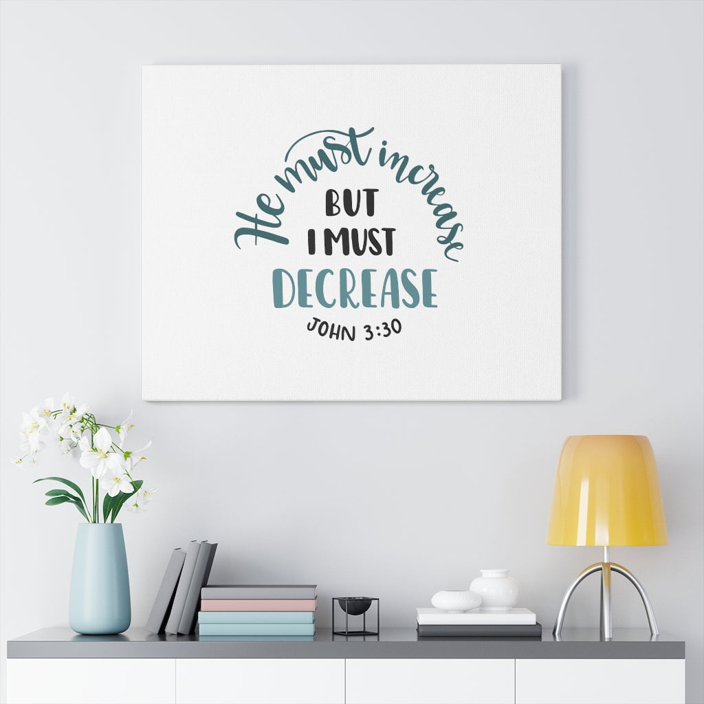 Scripture Walls But I Must Decrease John 3:30 Bible Verse Canvas Christian Wall Art Ready to Hang Unframed-Express Your Love Gifts