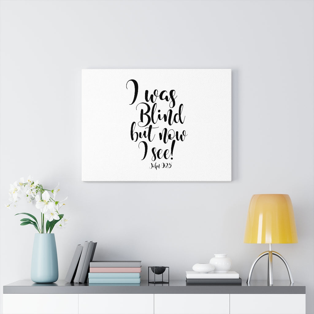 Scripture Walls But Now I See John 9:25 Bible Verse Canvas Christian Wall Art Ready to Hang Unframed-Express Your Love Gifts