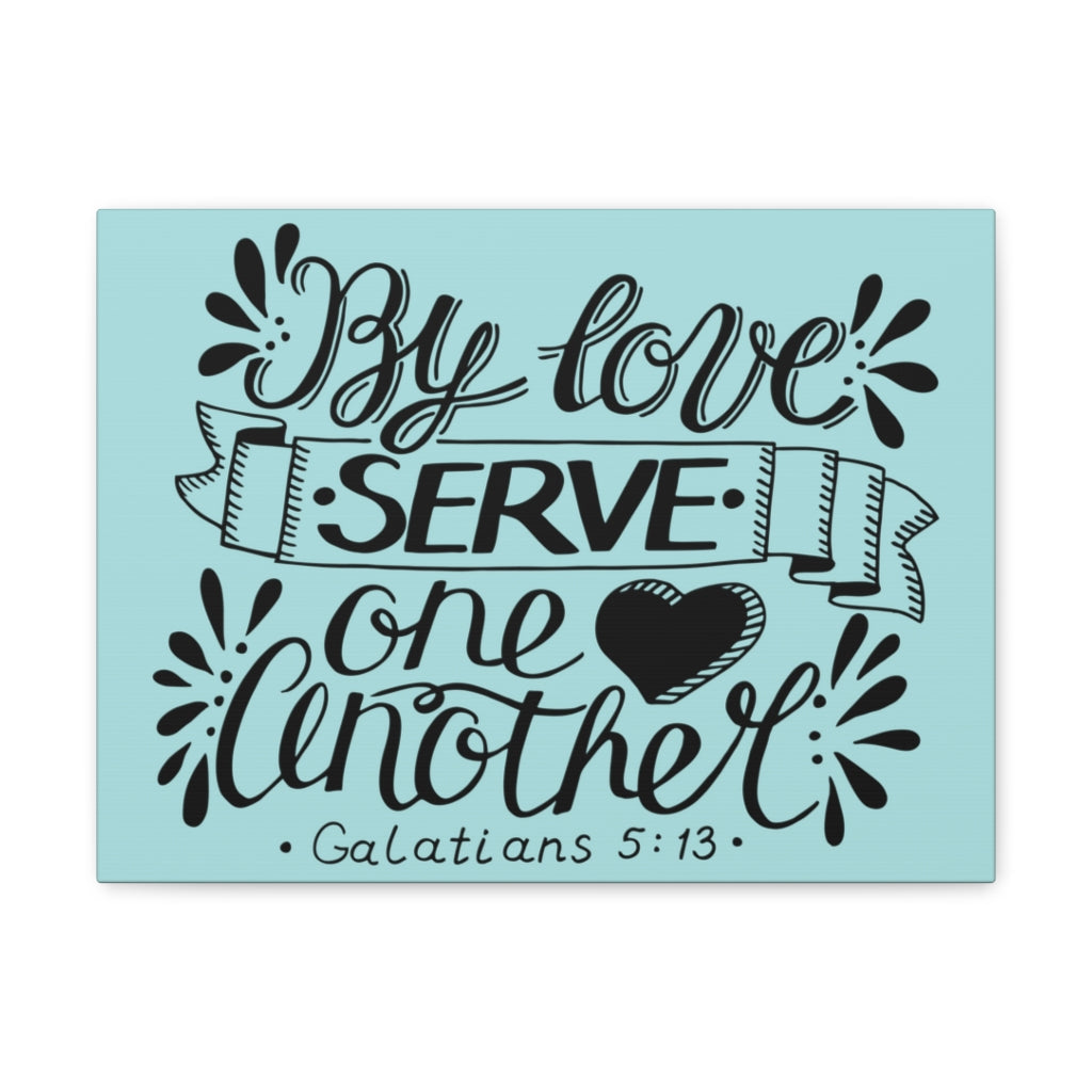 Scripture Walls By Love Serve One Another Galatians 5:13 Bible Verse Canvas Christian Wall Art Ready To Hang Unframed-Express Your Love Gifts