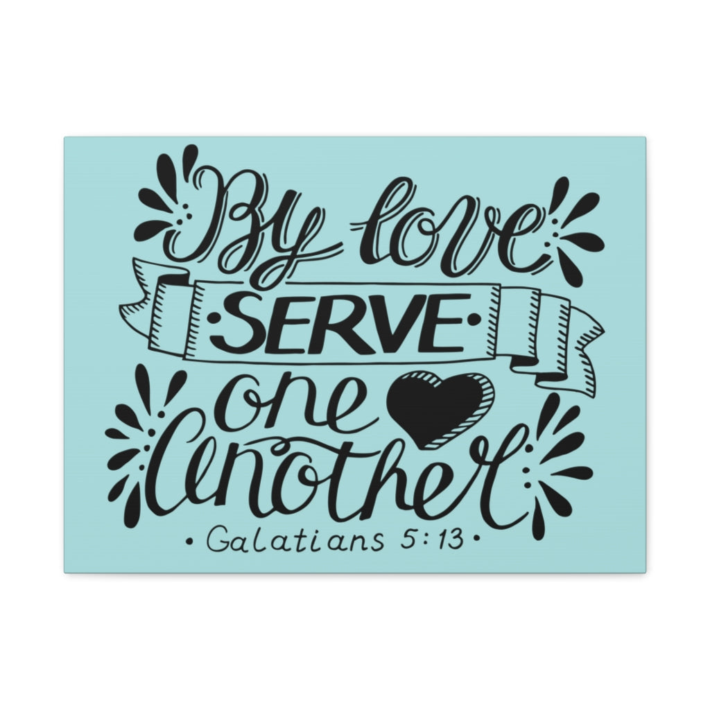 Scripture Walls By Love Serve One Another Galatians 5:13 Bible Verse Canvas Christian Wall Art Ready To Hang Unframed-Express Your Love Gifts