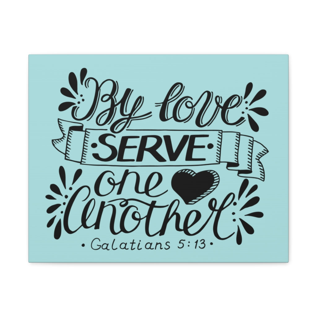 Scripture Walls By Love Serve One Another Galatians 5:13 Bible Verse Canvas Christian Wall Art Ready To Hang Unframed-Express Your Love Gifts