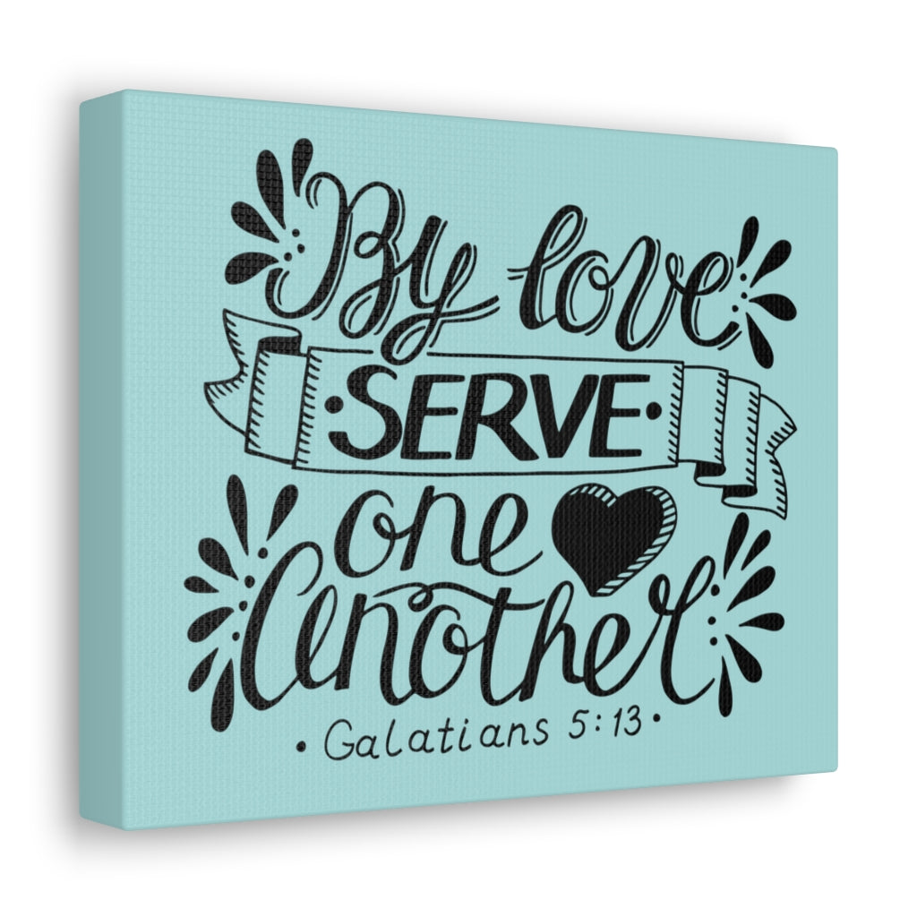 Scripture Walls By Love Serve One Another Galatians 5:13 Bible Verse Canvas Christian Wall Art Ready To Hang Unframed-Express Your Love Gifts
