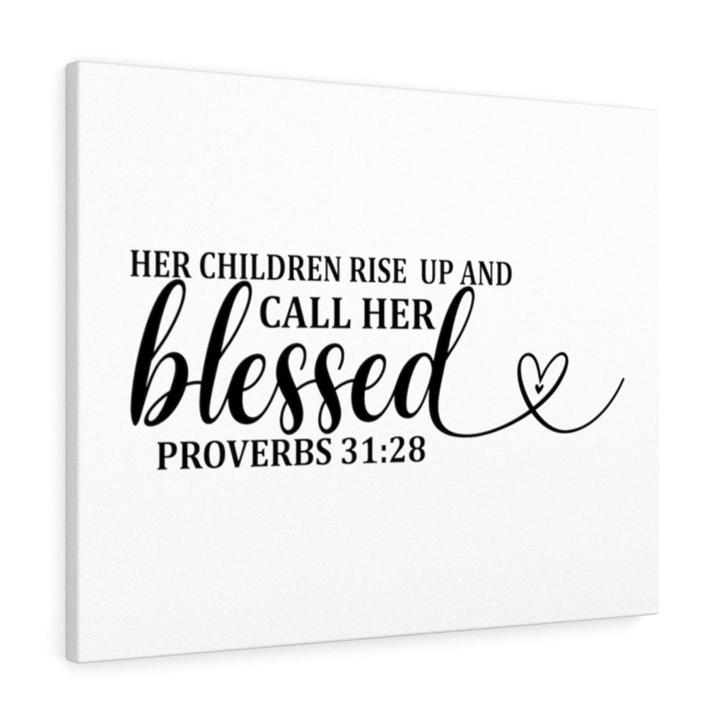 Scripture Walls Call Her Blessed Proverbs 31:28 Bible Verse Canvas Christian Wall Art Ready to Hang Unframed-Express Your Love Gifts
