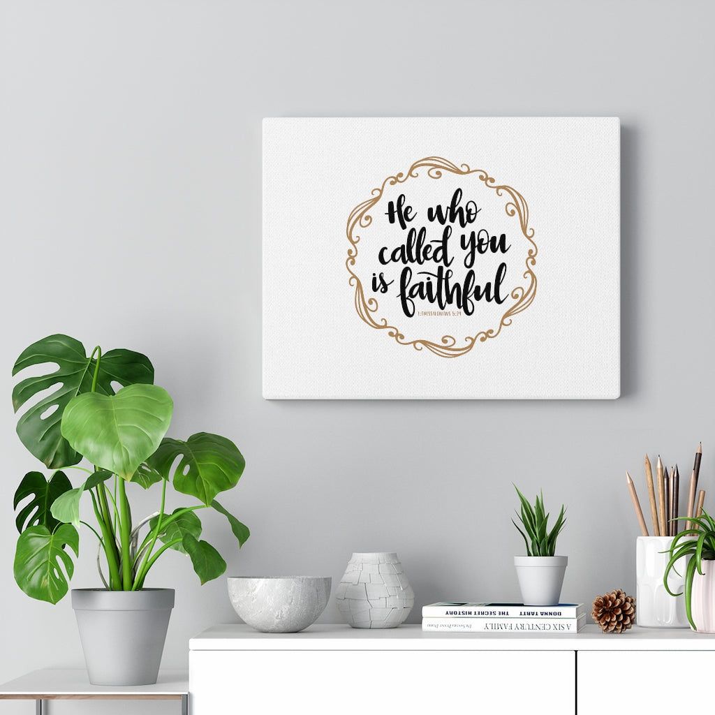 Scripture Walls Called You Is Faithful 1 Thessalonians 5:24 Bible Verse Canvas Christian Wall Art Ready to Hang Unframed-Express Your Love Gifts