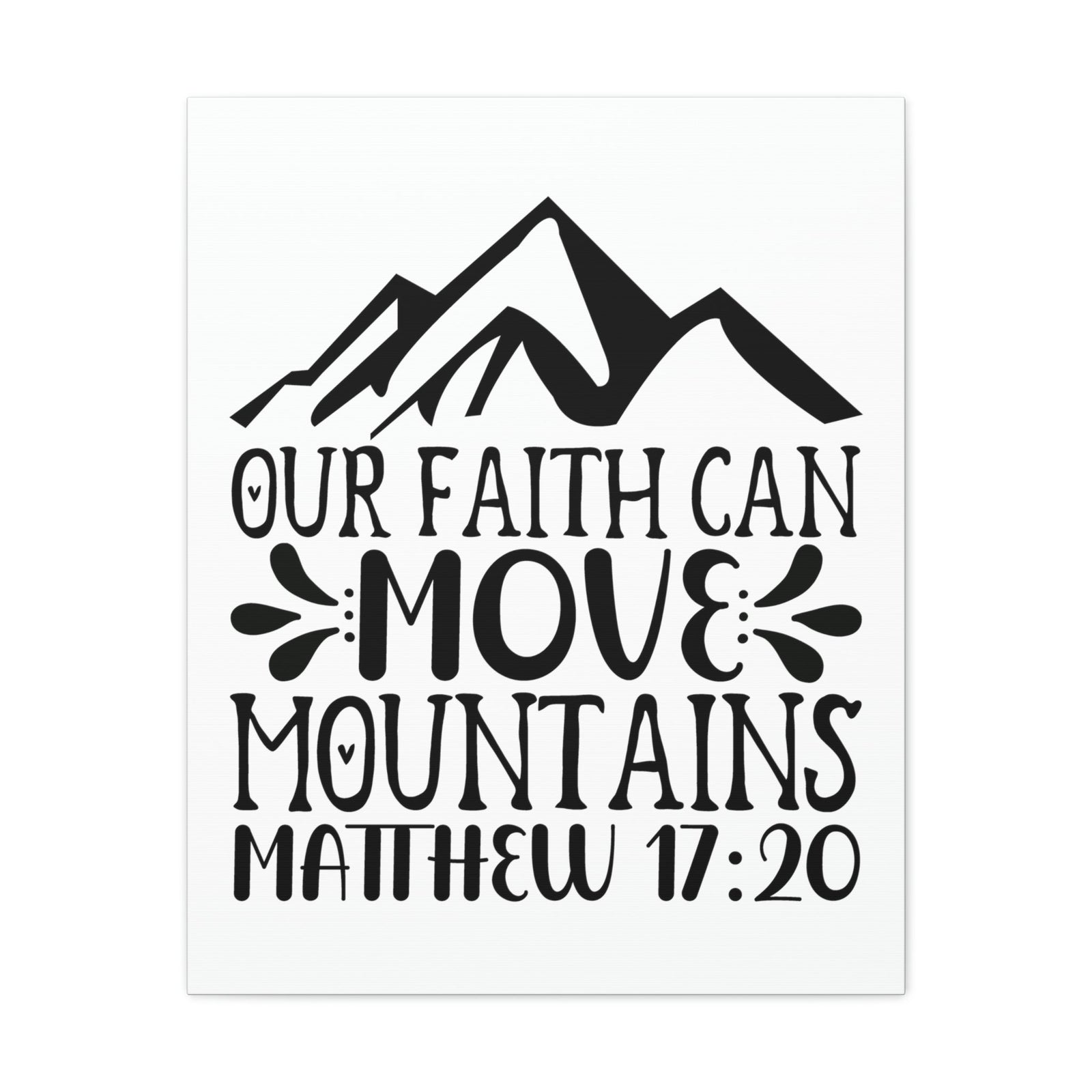 Scripture Walls Can Move Mountains Matthew 17:20 Big Mountain Bible Verse Canvas Christian Wall Art Ready to Hang Unframed-Express Your Love Gifts