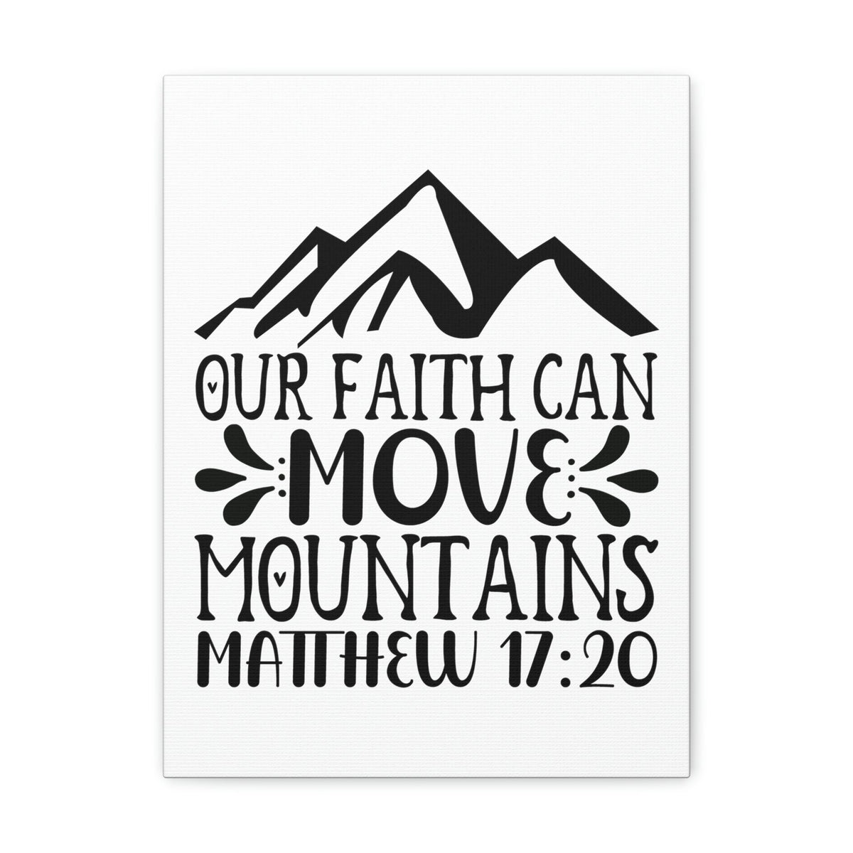 Scripture Walls Can Move Mountains Matthew 17:20 Big Mountain Bible Verse Canvas Christian Wall Art Ready to Hang Unframed-Express Your Love Gifts