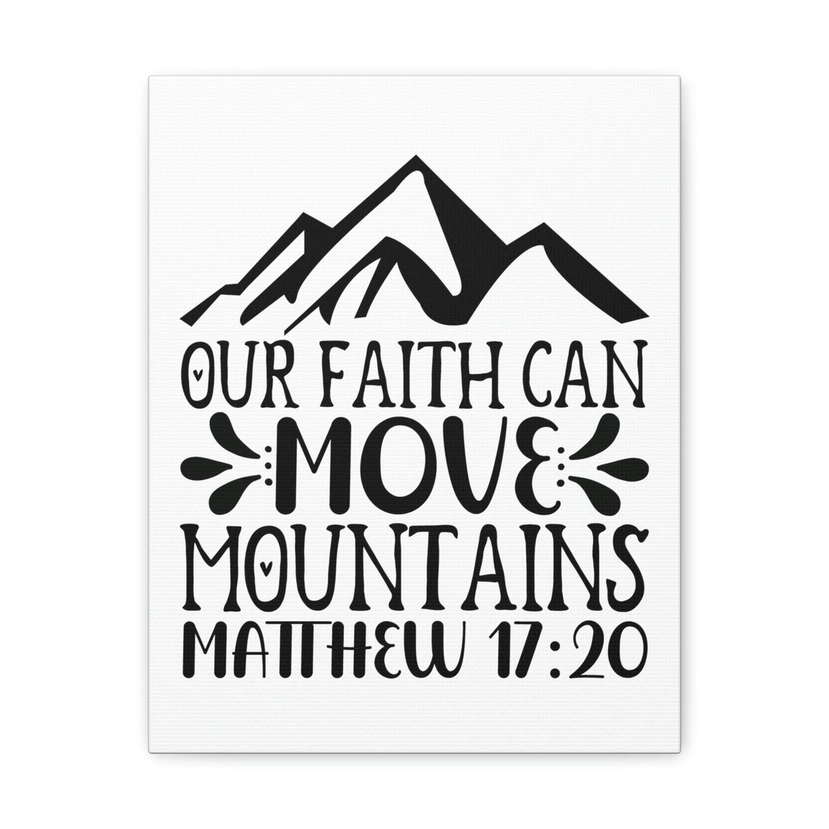 Scripture Walls Can Move Mountains Matthew 17:20 Big Mountain Bible Verse Canvas Christian Wall Art Ready to Hang Unframed-Express Your Love Gifts