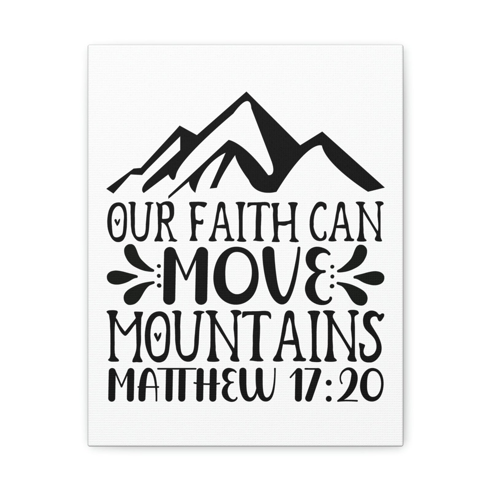 Scripture Walls Can Move Mountains Matthew 17:20 Big Mountain Bible Verse Canvas Christian Wall Art Ready to Hang Unframed-Express Your Love Gifts