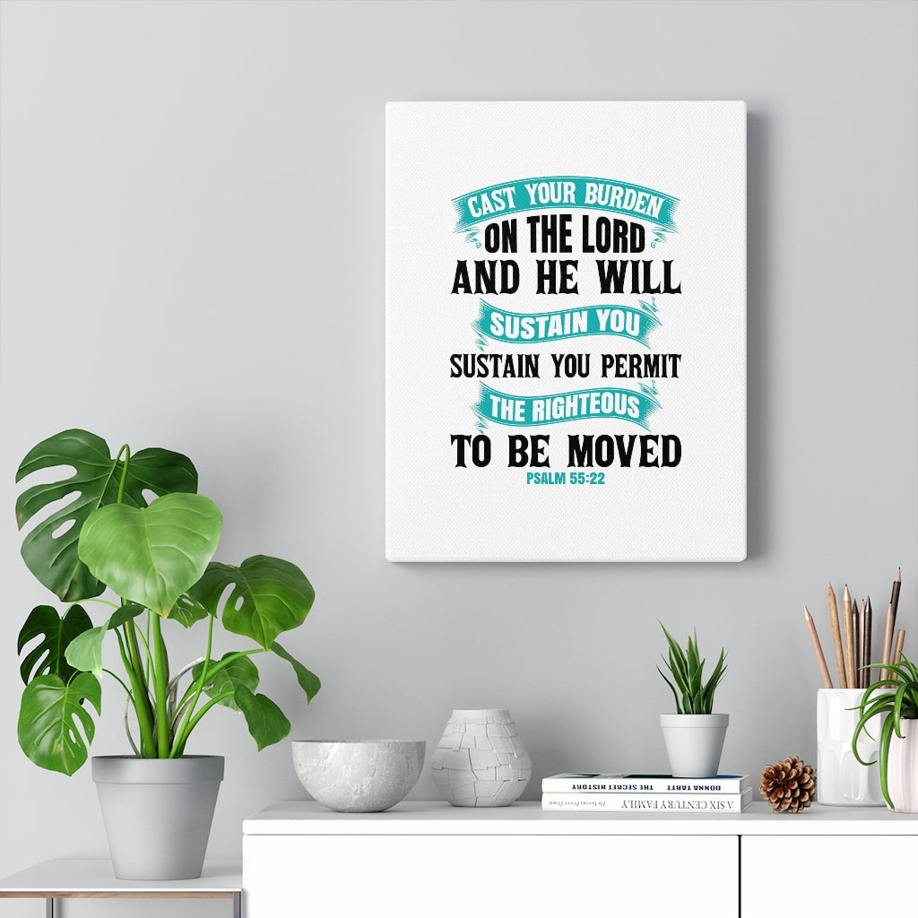 Scripture Walls Cast Your Burden On The Lord Psalm 55:22 Bible Verse Canvas Christian Wall Art Ready to Hang Unframed-Express Your Love Gifts