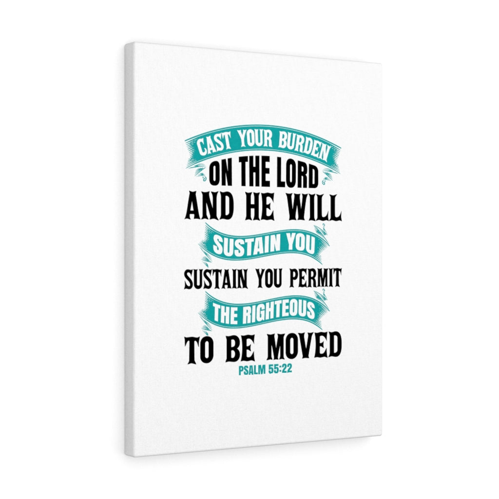 Scripture Walls Cast Your Burden On The Lord Psalm 55:22 Bible Verse Canvas Christian Wall Art Ready to Hang Unframed-Express Your Love Gifts