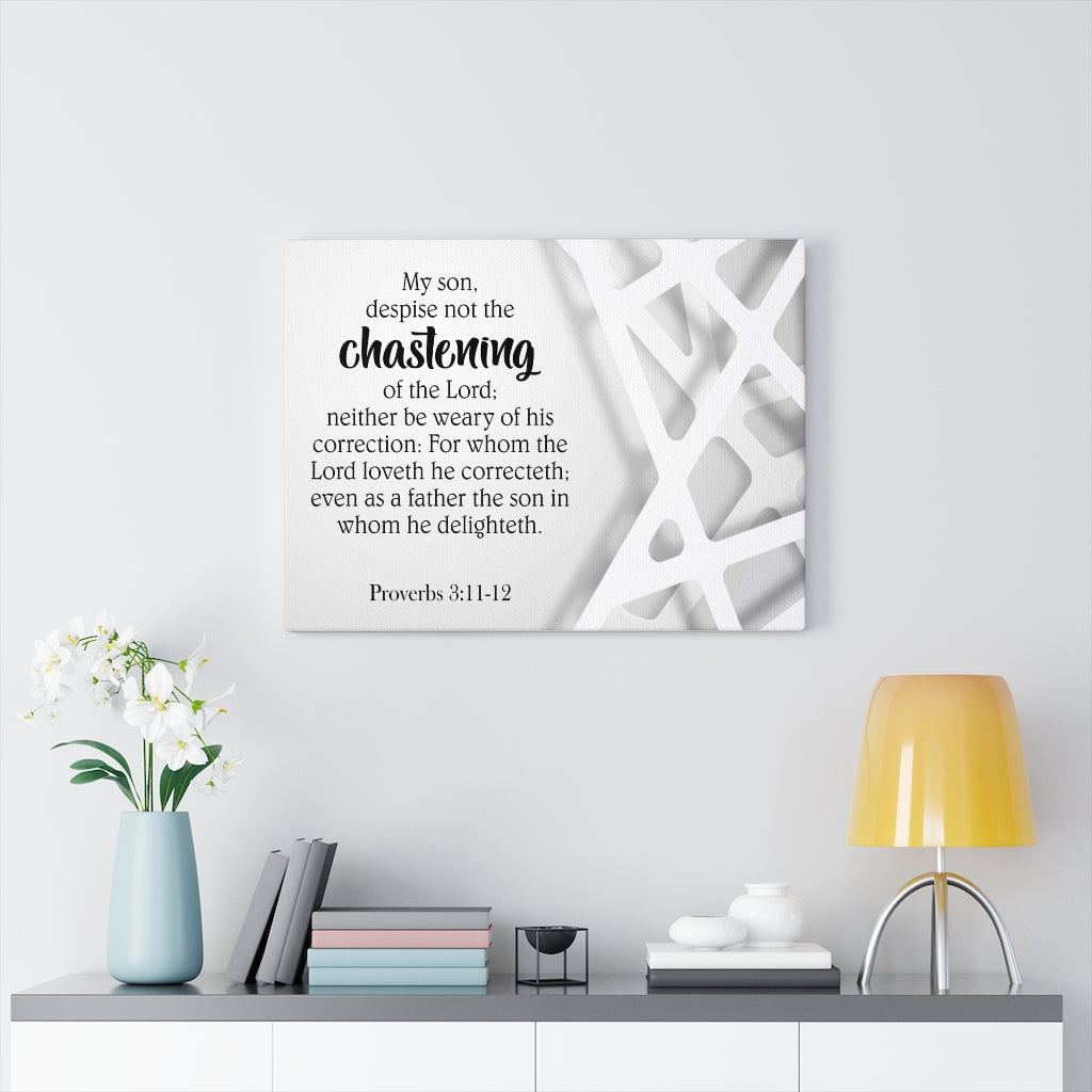 Scripture Walls Chastening Proverbs 3:11-12 Bible Verse Canvas Christian Wall Art Ready to Hang Unframed-Express Your Love Gifts
