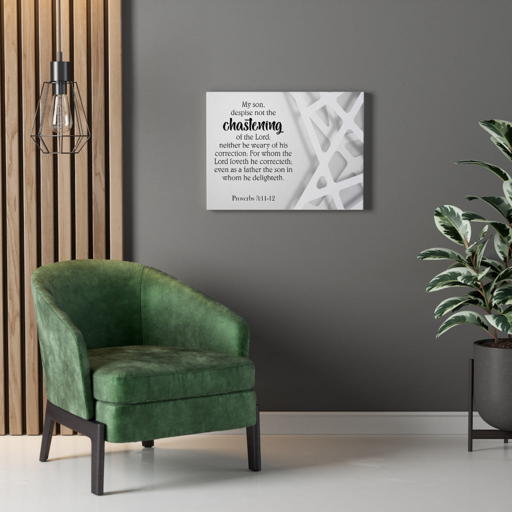Scripture Walls Chastening Proverbs 3:11-12 Bible Verse Canvas Christian Wall Art Ready to Hang Unframed-Express Your Love Gifts