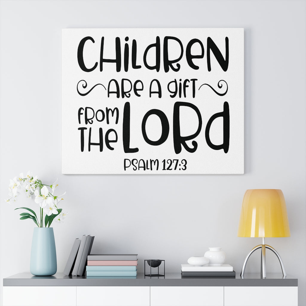 Scripture Walls Children Are A Gift From The Lord Psalm 127:3 Bible Verse Canvas Christian Wall Art Ready to Hang Unframed-Express Your Love Gifts