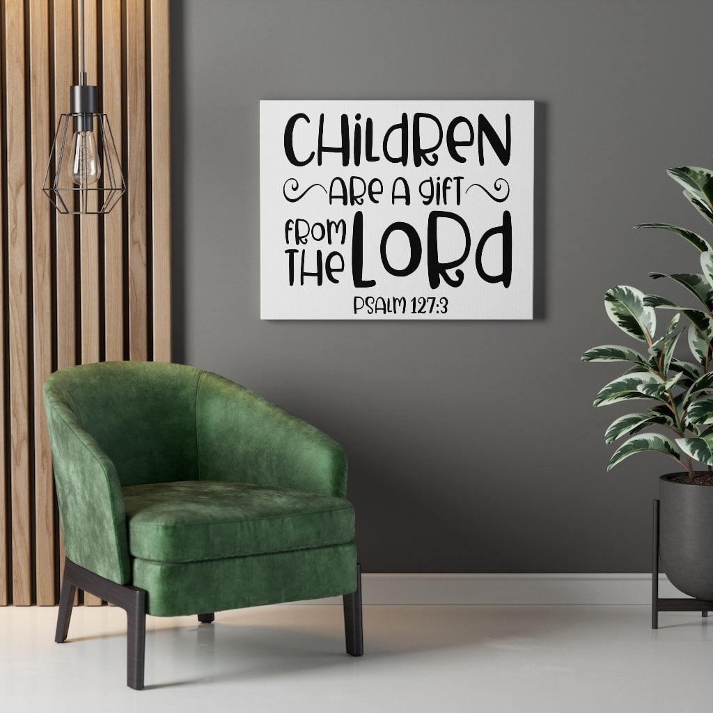 Scripture Walls Children Are A Gift From The Lord Psalm 127:3 Bible Verse Canvas Christian Wall Art Ready to Hang Unframed-Express Your Love Gifts