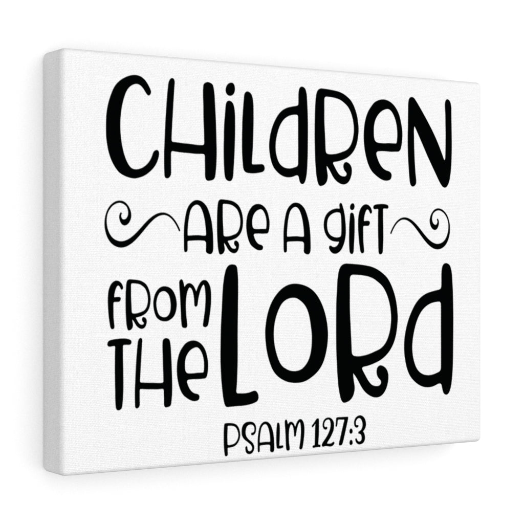 Scripture Walls Children Are A Gift From The Lord Psalm 127:3 Bible Verse Canvas Christian Wall Art Ready to Hang Unframed-Express Your Love Gifts