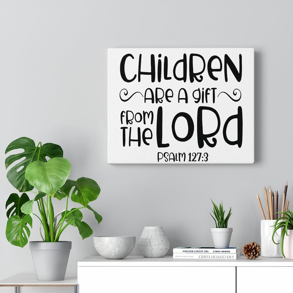 Scripture Walls Children Are A Gift From The Lord Psalm 127:3 Bible Verse Canvas Christian Wall Art Ready to Hang Unframed-Express Your Love Gifts