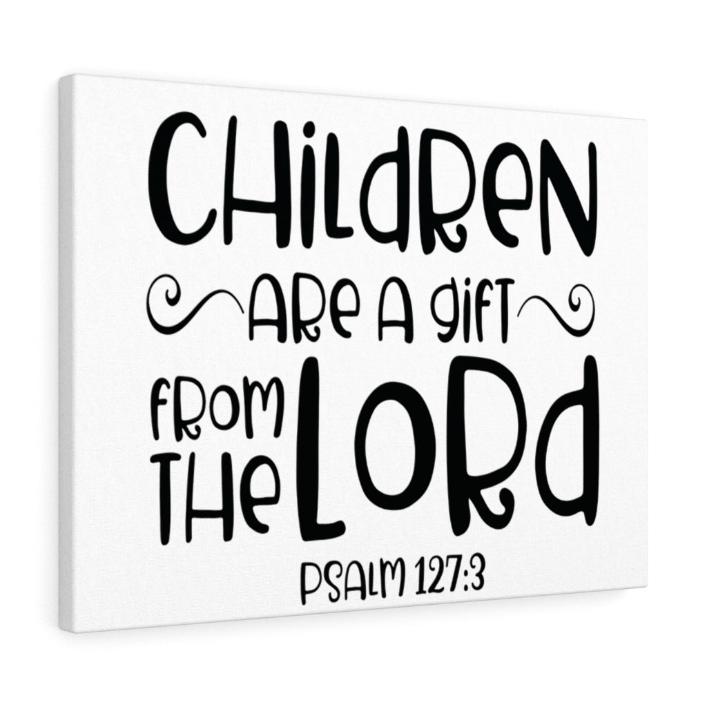 Scripture Walls Children Are A Gift From The Lord Psalm 127:3 Bible Verse Canvas Christian Wall Art Ready to Hang Unframed-Express Your Love Gifts