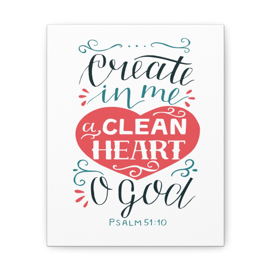 Scripture Walls Clean Heart O God Psalm 51:10 Bible Verse Canvas Christian Wall Art Ready to Hang Unframed-Express Your Love Gifts