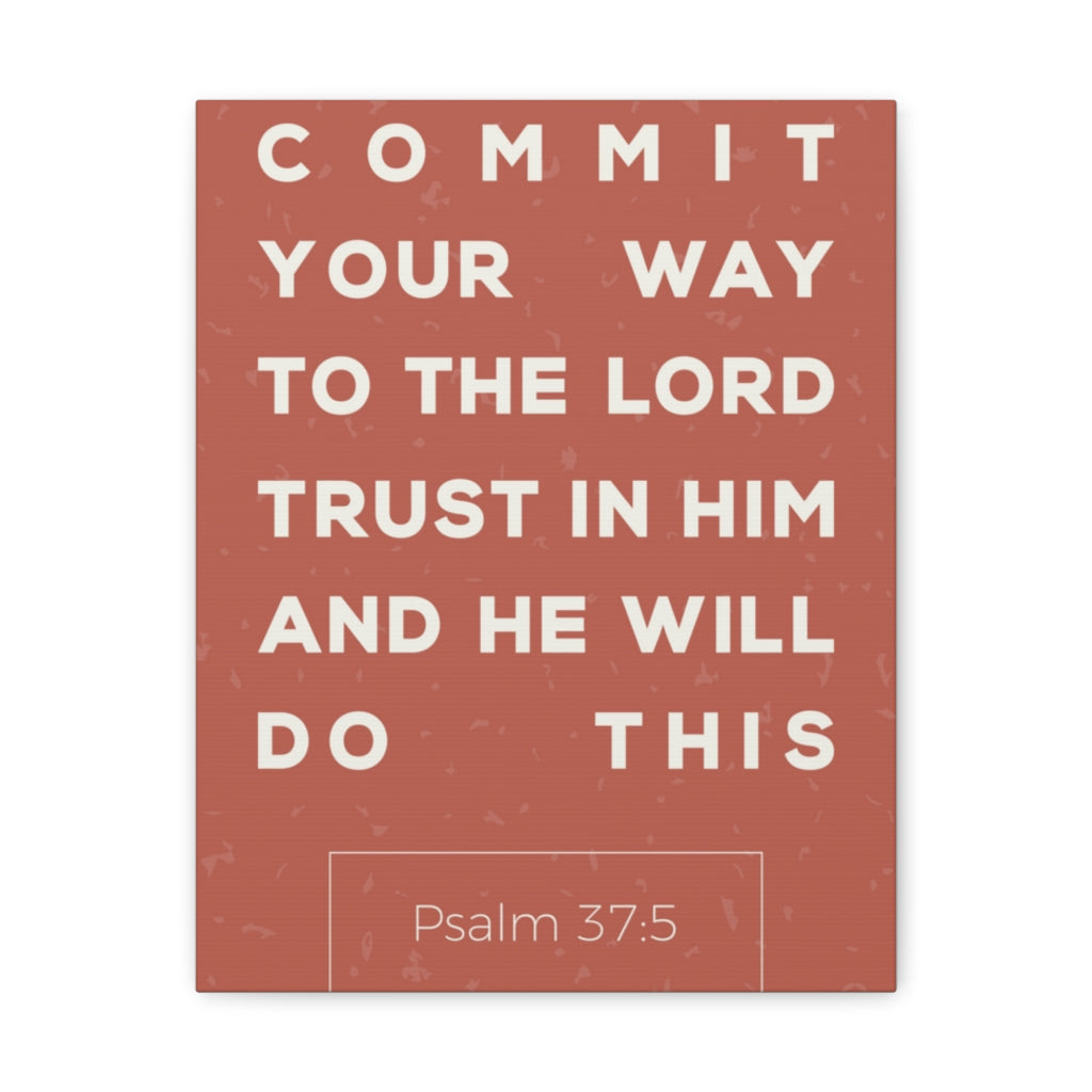Scripture Walls Commit Your Way Psalm 37:5 Christian Wall Art Bible Verse Print Ready To Hang Unframed-Express Your Love Gifts