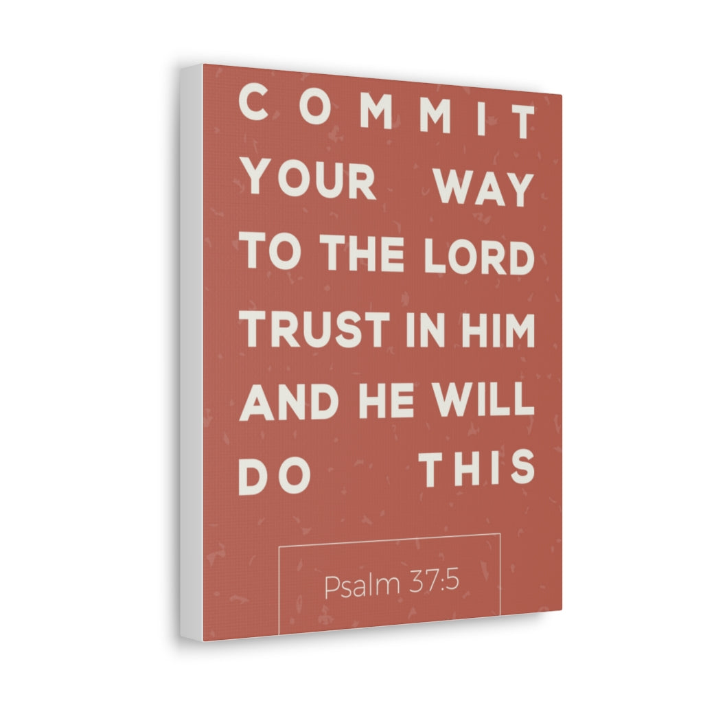 Scripture Walls Commit Your Way Psalm 37:5 Christian Wall Art Bible Verse Print Ready To Hang Unframed-Express Your Love Gifts