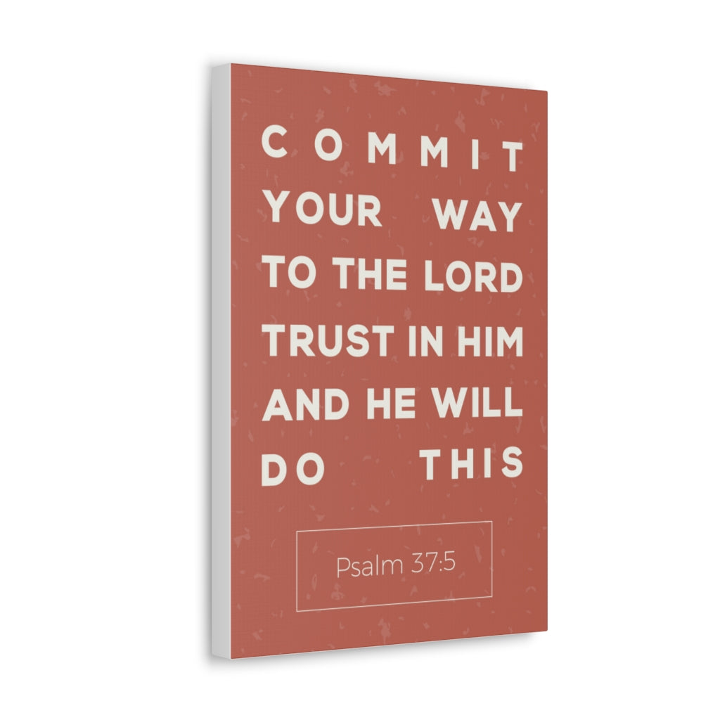 Scripture Walls Commit Your Way Psalm 37:5 Christian Wall Art Bible Verse Print Ready To Hang Unframed-Express Your Love Gifts