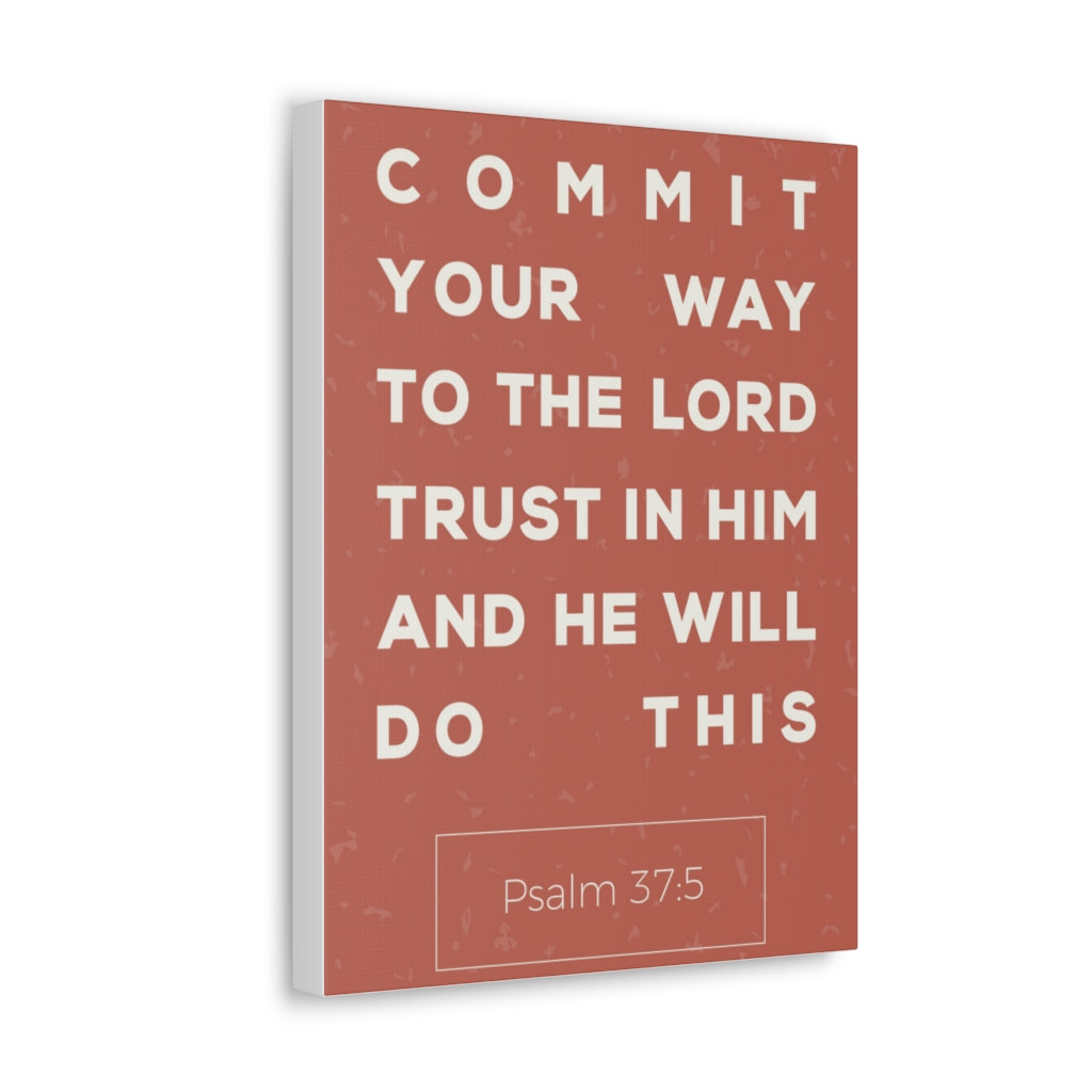 Scripture Walls Commit Your Way Psalm 37:5 Christian Wall Art Bible Verse Print Ready To Hang Unframed-Express Your Love Gifts