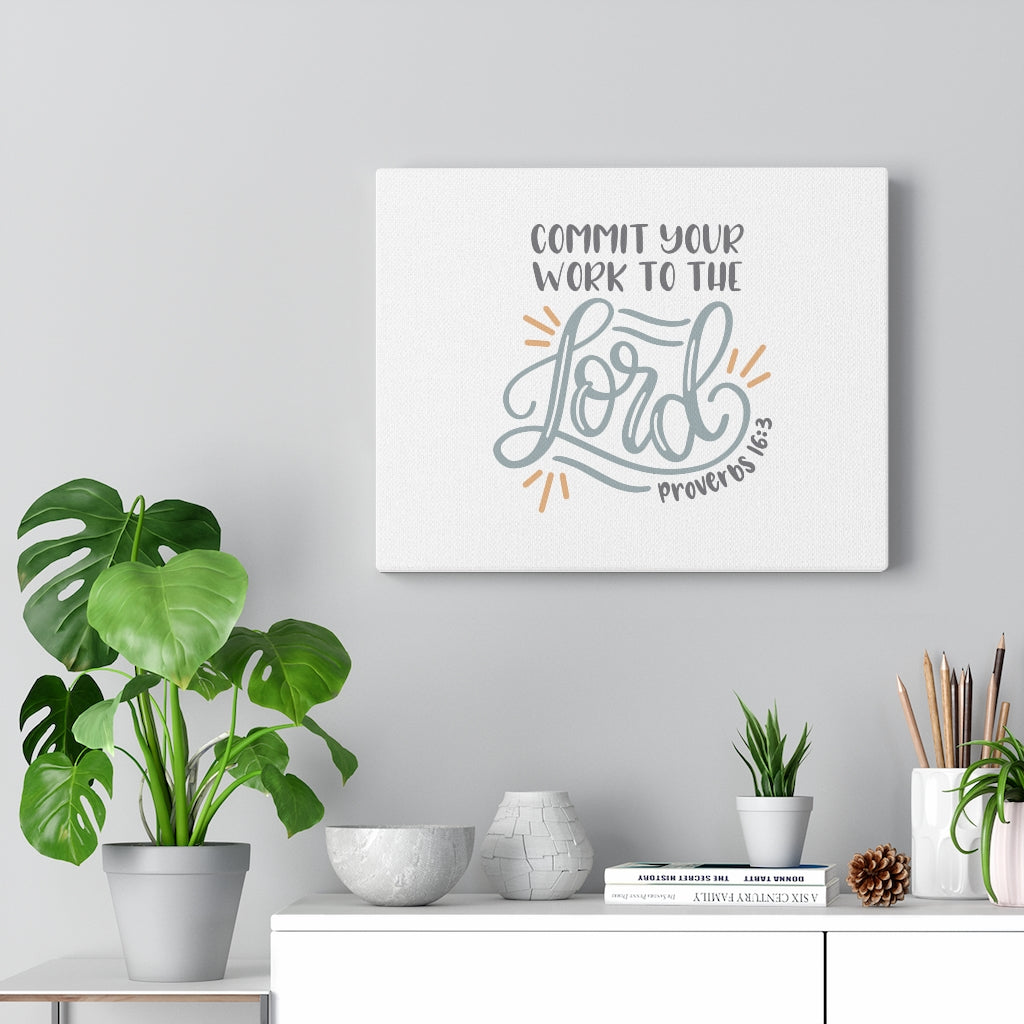 Scripture Walls Commit Your Work Proverbs 16:3 Bible Verse Canvas Christian Wall Art Ready to Hang Unframed-Express Your Love Gifts