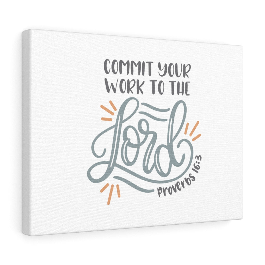 Scripture Walls Commit Your Work Proverbs 16:3 Bible Verse Canvas Christian Wall Art Ready to Hang Unframed-Express Your Love Gifts