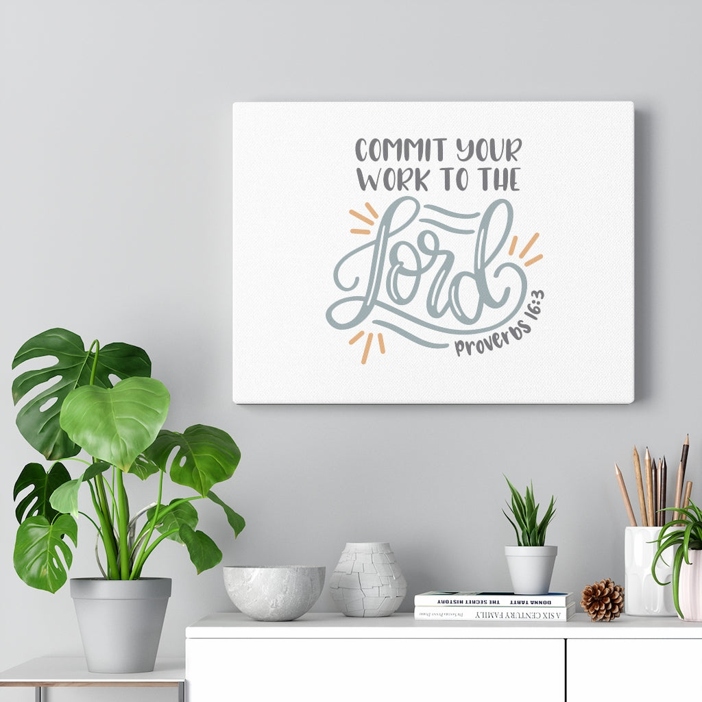 Scripture Walls Commit Your Work Proverbs 16:3 Bible Verse Canvas Christian Wall Art Ready to Hang Unframed-Express Your Love Gifts
