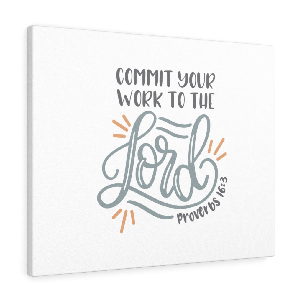 Scripture Walls Commit Your Work Proverbs 16:3 Bible Verse Canvas Christian Wall Art Ready to Hang Unframed-Express Your Love Gifts
