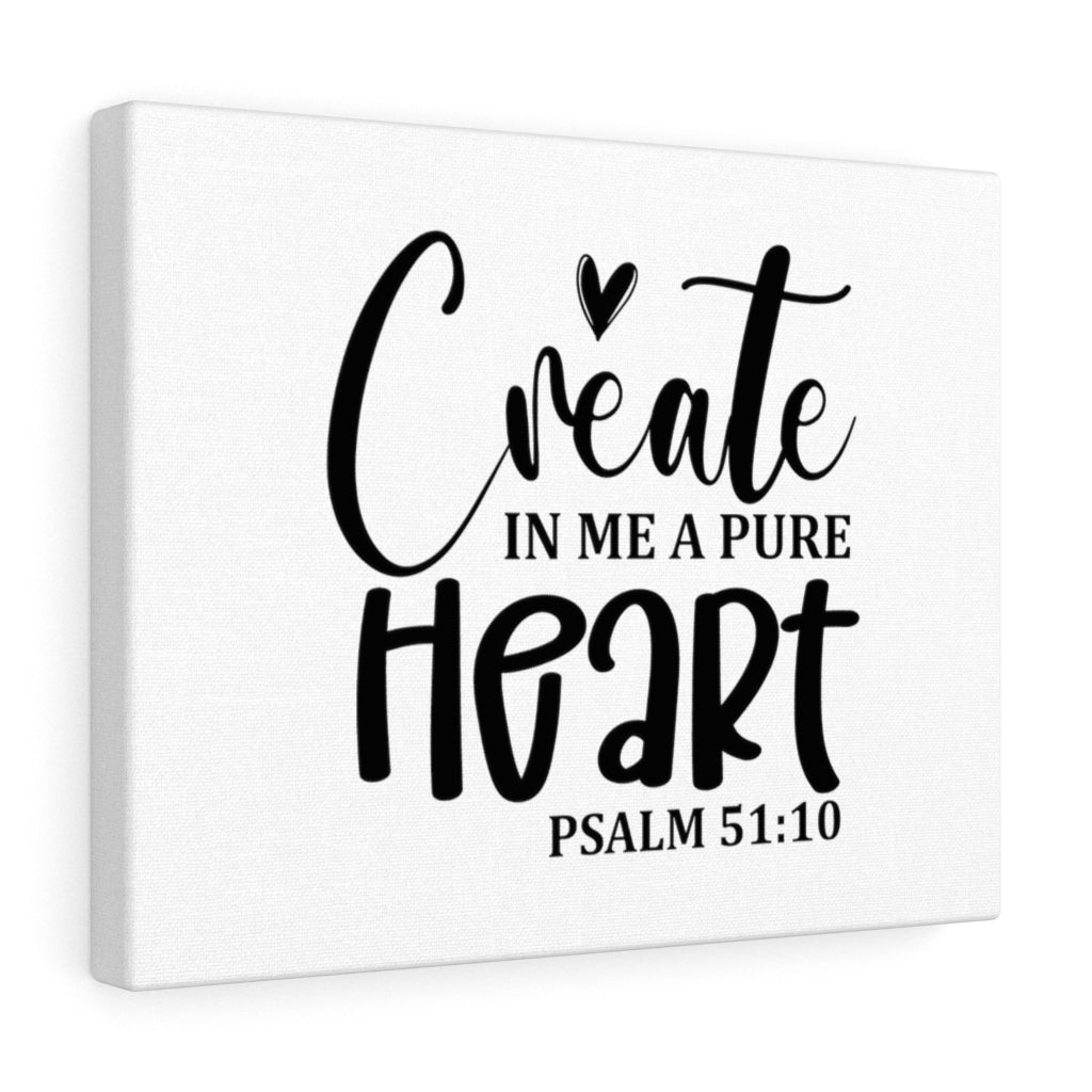Scripture Walls Create In Me A Pure Heart Psalm 51:10 Bible Verse Canvas Christian Wall Art Ready to Hang Unframed-Express Your Love Gifts