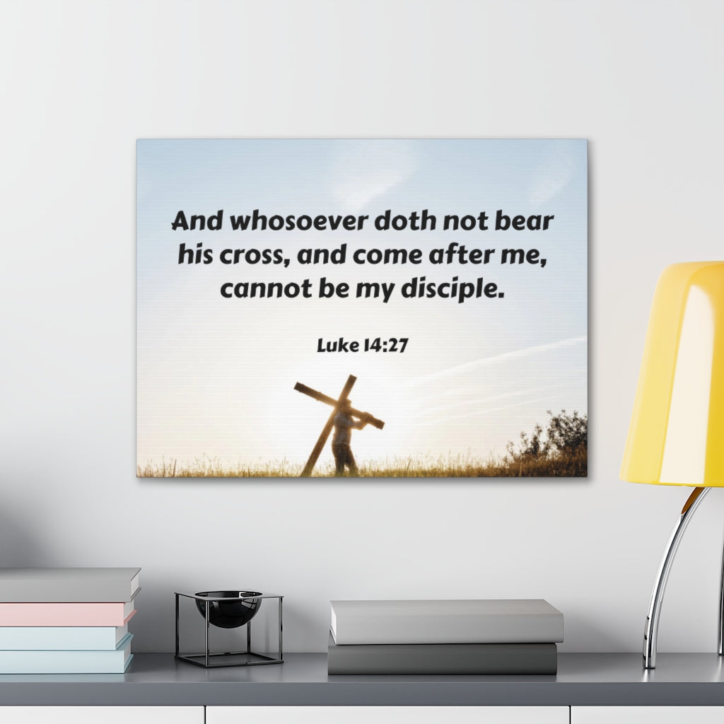 Scripture Walls Cross Luke 14:27 Bible Verse Canvas Christian Wall Art Ready to Hang Unframed-Express Your Love Gifts