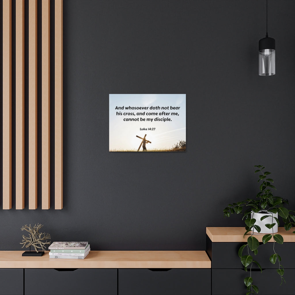 Scripture Walls Cross Luke 14:27 Bible Verse Canvas Christian Wall Art Ready to Hang Unframed-Express Your Love Gifts