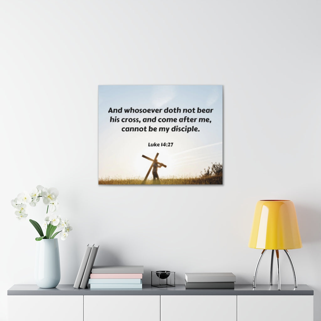 Scripture Walls Cross Luke 14:27 Bible Verse Canvas Christian Wall Art Ready to Hang Unframed-Express Your Love Gifts