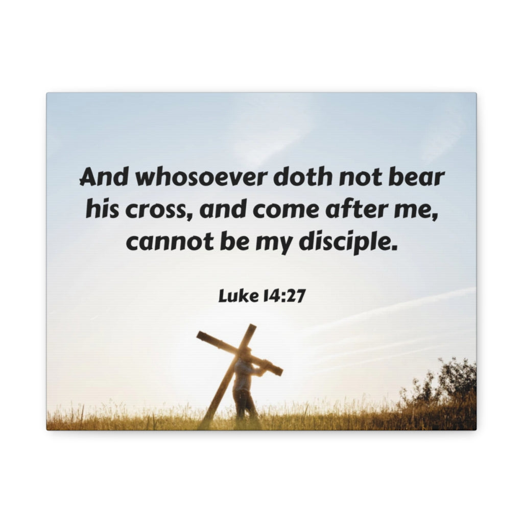 Scripture Walls Cross Luke 14:27 Bible Verse Canvas Christian Wall Art Ready to Hang Unframed-Express Your Love Gifts