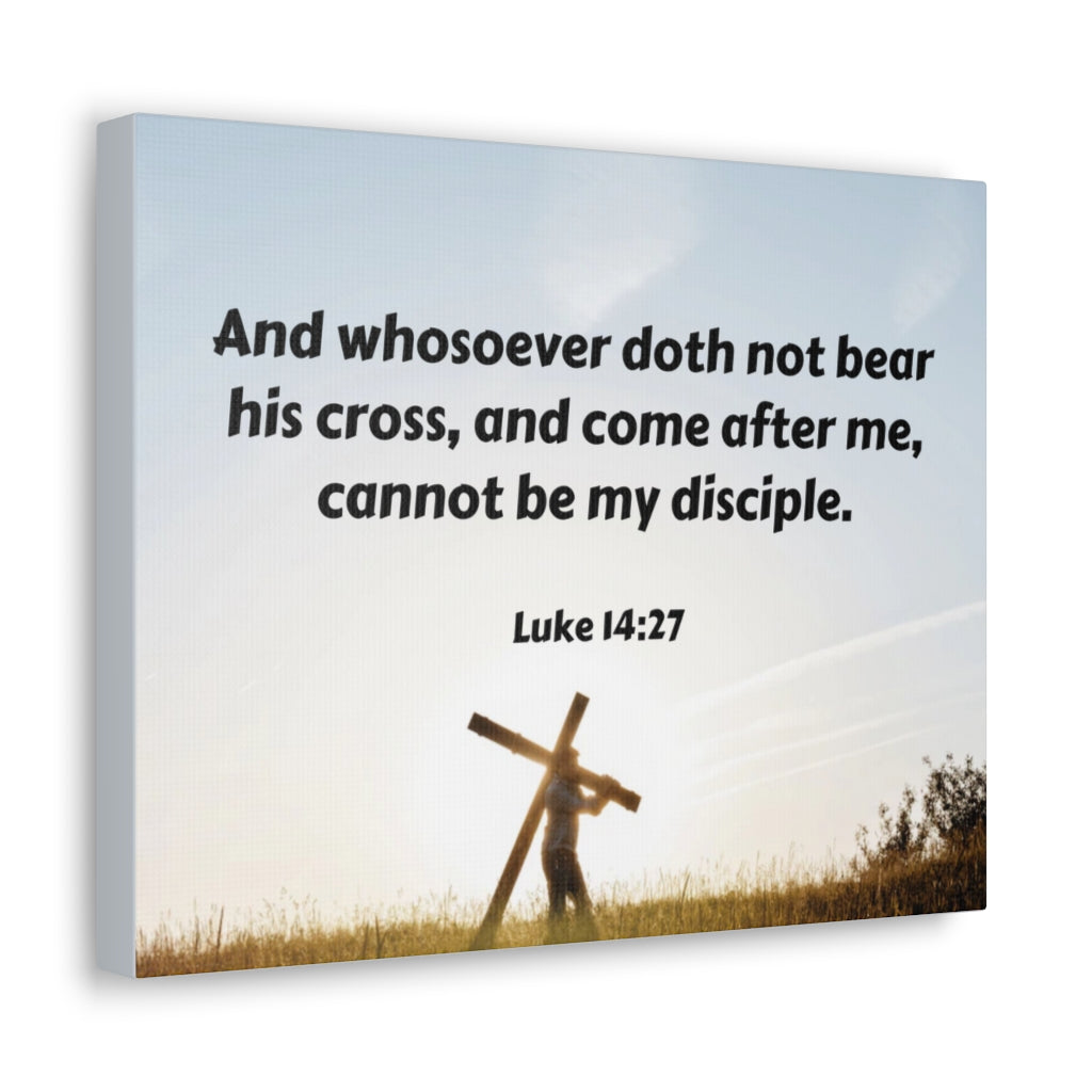 Scripture Walls Cross Luke 14:27 Bible Verse Canvas Christian Wall Art Ready to Hang Unframed-Express Your Love Gifts