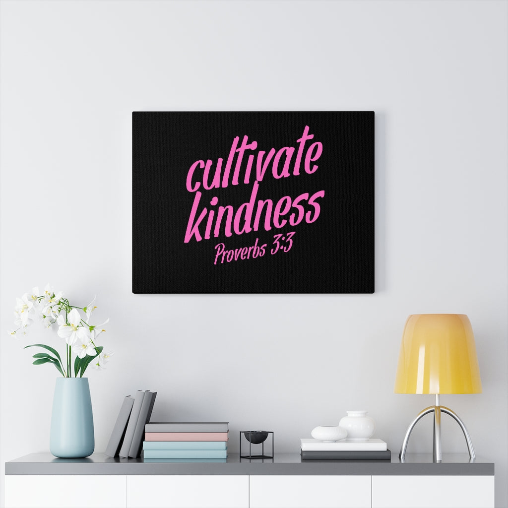 Scripture Walls Cultivate Kindness Proverbs 3:3 Bible Verse Canvas Christian Wall Art Ready to Hang Unframed-Express Your Love Gifts