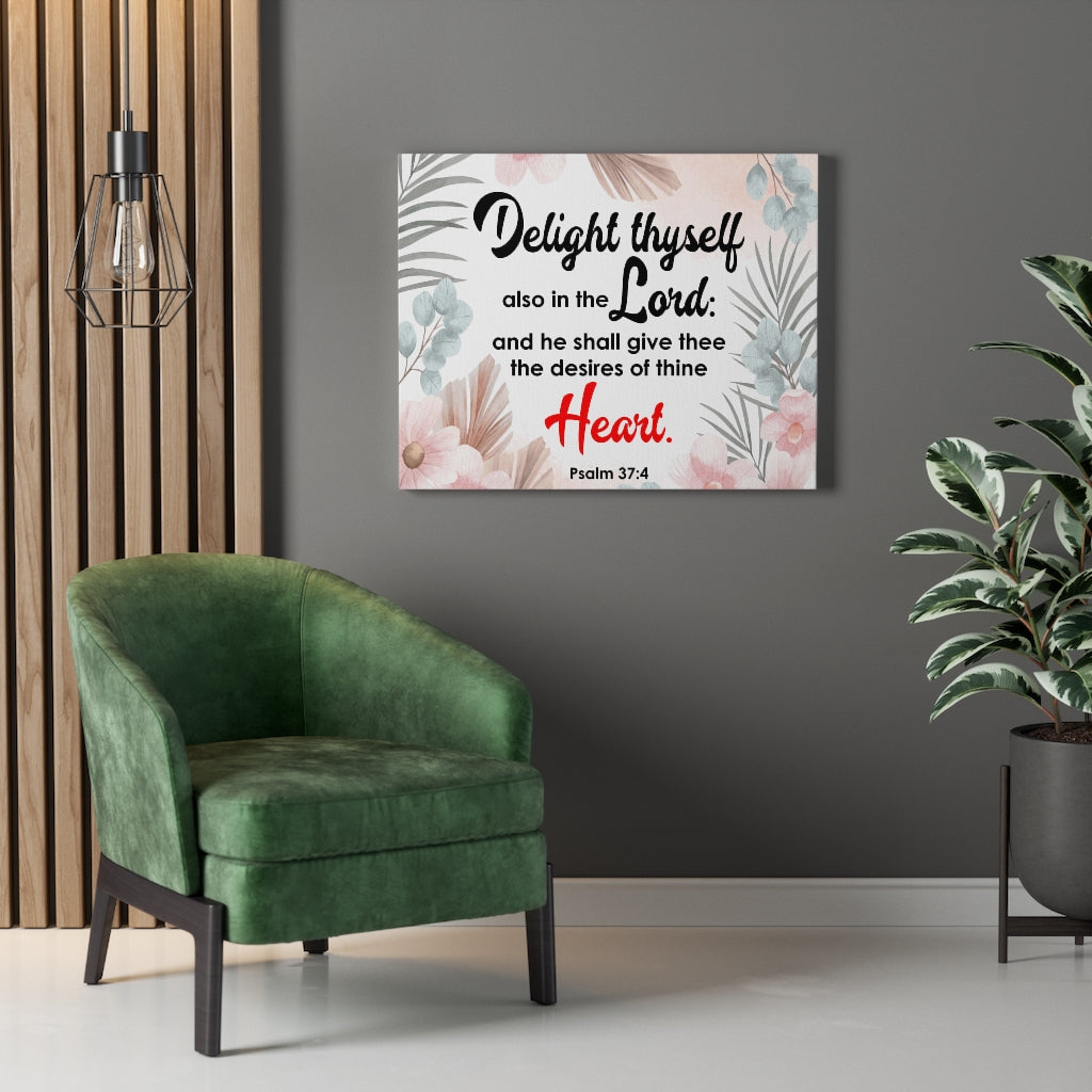 Scripture Walls Delight Thyself Psalm 37:4 Wall Art Bible Verse Print Ready to Hang Unframed-Express Your Love Gifts